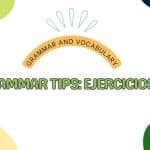 Grammar tips: Ejercicios A1