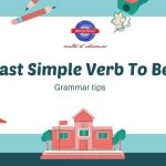 PAST SIMPLE DEL VERBO TO BE.- GRAMMAR TIPS AND FLASHCARDS