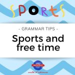 PLAY, DO OR GO.- Sports and free time vocabulary