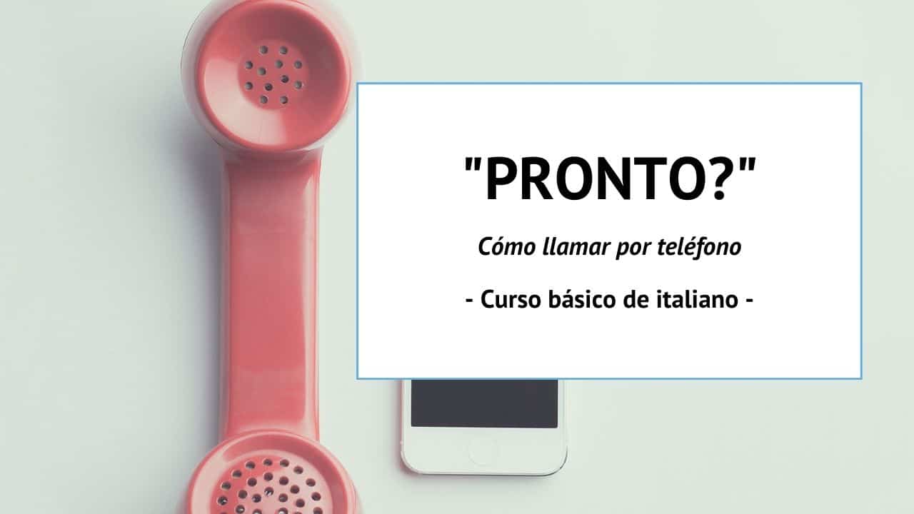 Dias De La Semana En Italiano Pronunciacion LLAMAR POR TELÉFONO.- Lecciones básicas de italiano • Brickfield, tu centro  de idiomas en Vila-real y Burriana