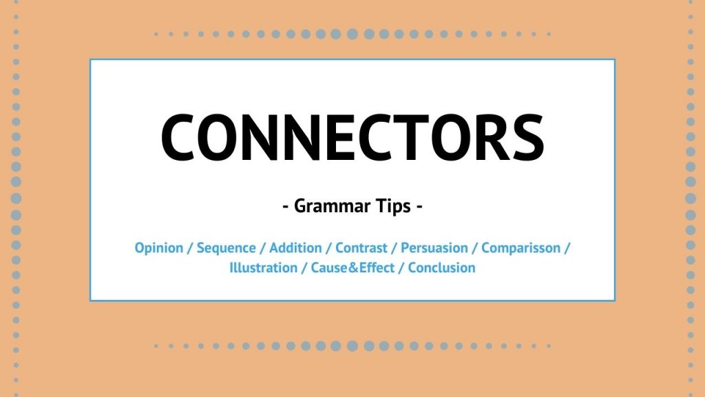 Connectors.- Grammar tips • Brickfield, tu centro de idiomas en Vila-real