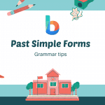 PAST SIMPLE FORM.- Grammar Tips