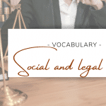Social and legal issues.- C1 vocabulary