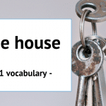 The house.- C1 vocabulary